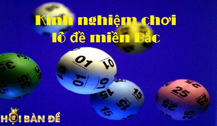 Mẹo đánh lô đề miền Bắc siêu chuẩn, bí kíp trăm trận trăm thắng của cao thủ lô đề